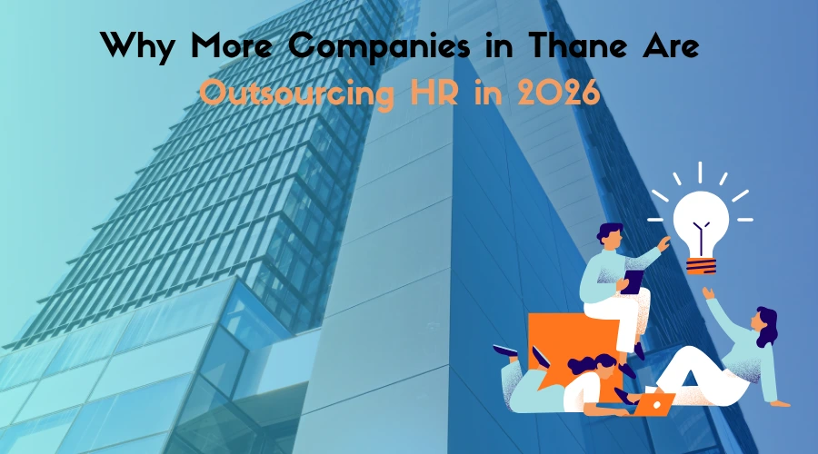 Why More Companies in Thane Are Outsourcing HR in 2026